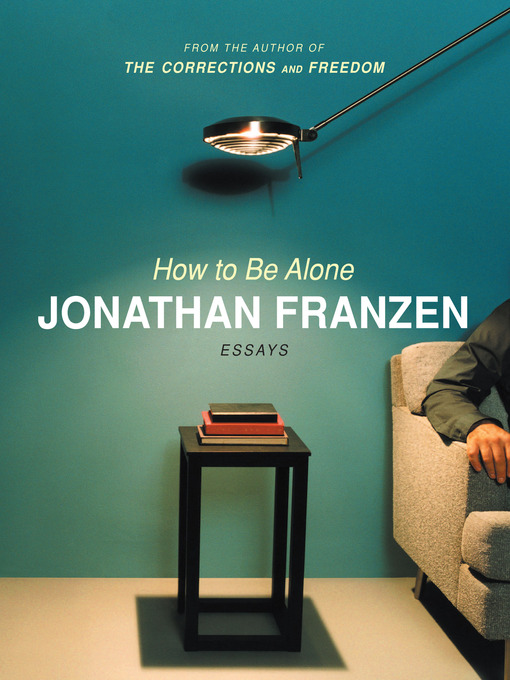 Title details for How to Be Alone by Jonathan Franzen - Available